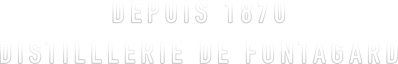 Depuis 1870, Distillerie de Fontagard